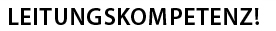 LEITUNGSKOMPETENZ!
